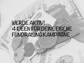 Ideen Für Deine Fundraising Kampagne - Werde Aktiv!